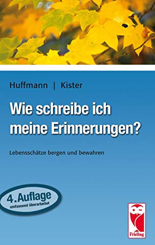 Wie schreibe ich meine Erinnerungen?: Lebensschätze bergen und bewahren von Frieling & Huffmann GmbH